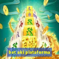 bet aki plataforma